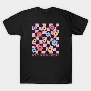 Do It For Yourself T-Shirt